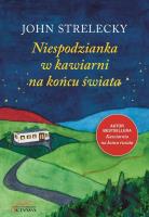 Niespodzianka w kawiarni na końcu świata. Autor: John Strelecky. SmakLiter.pl Okładka książki Niespodzianka w kawiarni na końcu świata