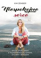 Niespokojne serce. Autor: Kim Zember. SmakLiter.pl Okładka książki Niespokojne serce