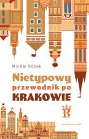 Nietypowy przewodnik po Krakowie. Autor: Michał Rożek. SmakLiter.pl Okładka książki Nietypowy przewodnik po Krakowie