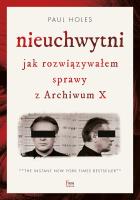 Okładka książki Nieuchwytni. Jak rozwiązywałem sprawy z Archiwum X