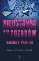 Nieustanna gra pozorów. Autor: Natalia K. Palonek. SmakLiter.pl Okładka książki Nieustanna gra pozorów