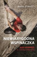 Niewiarygodna wspinaczka - uszkodzone. Autor: Synnott Mark. SmakLiter.pl Okładka książki Niewiarygodna wspinaczka - uszkodzone