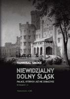Niewidzialny Dolny Śląsk. Autor: Smoke Hannibal. SmakLiter.pl Okładka książki Niewidzialny Dolny Śląsk