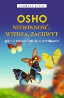 Niewinność, wiedza, zachwyt. Autor: Osho, Bogusława Jurkevich. SmakLiter.pl Okładka książki Niewinność, wiedza, zachwyt