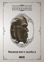 Niewolnicy słońca. Podróż przez zachodnią połać Afryki Podzwrotnikowej w 1925/1926 r.. Autor: Ossendowski Antoni Ferdynand. SmakLiter.pl Okładka książki Niewolnicy słońca. Podróż przez zachodnią połać Afryki Podzwrotnikowej w 1925/1926 r.