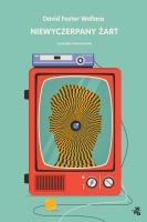 Niewyczerpany żart. Autor: David Foster Wallace. SmakLiter.pl Okładka książki Niewyczerpany żart