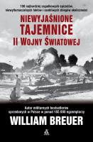 Niewyjaśnione tajemnice II wojny światowej. Autor: Breuer William. SmakLiter.pl Okładka książki Niewyjaśnione tajemnice II wojny światowej