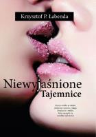 Niewyjaśnione tajemnice. Autor: Krzysztof Piotr Łabenda. SmakLiter.pl Okładka książki Niewyjaśnione tajemnice