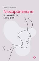 Niezapomniane. Bohaterki Biblii. Księgi pism. Autor: Grabowska Magda. SmakLiter.pl Okładka książki Niezapomniane. Bohaterki Biblii. Księgi pism