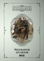 Nieznanym szlakiem. Autor: Ossendowski Antoni Ferdynand. SmakLiter.pl Okładka książki Nieznanym szlakiem