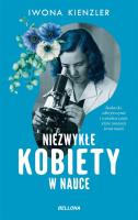 Niezwykłe kobiety w nauce. Autor: Iwona Kienzler. SmakLiter.pl Okładka książki Niezwykłe kobiety w nauce
