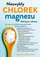 Niezwykły chlorek magnezu. Autor: Bhandari Marlena. SmakLiter.pl Okładka książki Niezwykły chlorek magnezu