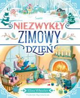 Niezwykły zimowy dzień. Autor: Eliza Wheeler. SmakLiter.pl Okładka książki Niezwykły zimowy dzień