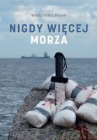 Nigdy więcej morza. Autor: Włodzimierz Pacek. SmakLiter.pl Okładka książki Nigdy więcej morza