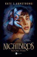 Nightbirds Nocne ptaki. Autor: Armstrong Kate J.. SmakLiter.pl Okładka książki Nightbirds Nocne ptaki