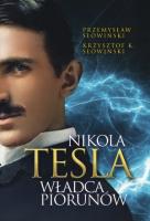 Nikola Tesla. Władca piorunów w.2022. Autor: Przemysław Słowiński, Słowiński Krzysztof K.. SmakLiter.pl Okładka książki Nikola Tesla. Władca piorunów w.2022