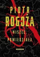 Niszcz, powiedziała - uszkodzone. Autor: Rogoża Piotr. SmakLiter.pl Okładka książki Niszcz, powiedziała - uszkodzone