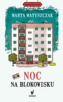 Noc na blokowisku. Autor: Marta Matyszczak. SmakLiter.pl Okładka książki Noc na blokowisku