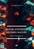 Nocne konteksty miejskiej kultury. Autor: Darmach Krystian. SmakLiter.pl Okładka książki Nocne konteksty miejskiej kultury