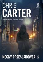 Nocny prześladowca. Autor: Carter Chris, Katarzyna Procner-Chlebowska. SmakLiter.pl Okładka książki Nocny prześladowca
