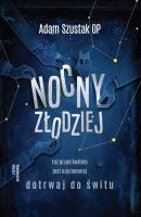 Nocny Złodziej. Autor: Adam Szustak OP. SmakLiter.pl Okładka książki Nocny Złodziej
