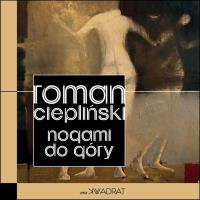 Nogami do góry. Autor: Ciepliński Roman. SmakLiter.pl Okładka książki Nogami do góry