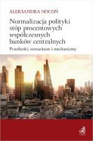 Normalizacja polityki stóp procentowych współczesnych banków centralnych. Autor: Nocoń Aleksandra. SmakLiter.pl Okładka książki Normalizacja polityki stóp procentowych współczesnych banków centralnych