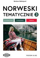 Norweski tematycznie 3 Słownictwo Wyrażenia Zdania. Autor: Barbara Bakkejord. SmakLiter.pl Okładka książki Norweski tematycznie 3 Słownictwo Wyrażenia Zdania