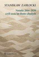 Notatki 2014–2020, czyli sześć lat tłusto-chudych. Autor: Zabłocki Stanisław. SmakLiter.pl Okładka książki Notatki 2014–2020, czyli sześć lat tłusto-chudych