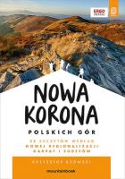 Nowa Korona Polskich Gór. MountainBook. Wydanie 1. Autor: Bzowski Krzysztof. SmakLiter.pl Okładka książki Nowa Korona Polskich Gór. MountainBook. Wydanie 1
