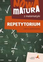 Nowa matura z matematyki Repetytorium ZP. Autor: Lech Jacek, Alina Popiołek, Jerzy Radziewicz. SmakLiter.pl Okładka książki Nowa matura z matematyki Repetytorium ZP