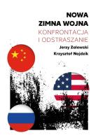 Nowa zimna wojna. Konfrontacja i odstraszanie. Autor: Zalewski Jerzy. SmakLiter.pl Okładka książki Nowa zimna wojna. Konfrontacja i odstraszanie