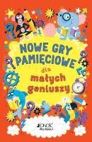 Nowe gry pamięciowe dla małych geniuszy. Autor: Moore Gareth. SmakLiter.pl Okładka książki Nowe gry pamięciowe dla małych geniuszy