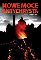 Nowe moce Antychrysta. Autor: Chmielewski Paweł. SmakLiter.pl Okładka książki Nowe moce Antychrysta
