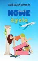 Nowe życie. Autor: Agnieszka Szubert. SmakLiter.pl Okładka książki Nowe życie