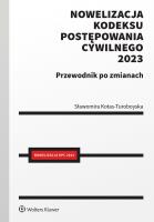 Nowelizacja Kodeksu postępowania cywilnego 2023 r. Przewodnik po zmianach. Autor: Kotas-Turoboyska Sławomira. SmakLiter.pl Okładka książki Nowelizacja Kodeksu postępowania cywilnego 2023 r. Przewodnik po zmianach