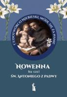 Nowenna ku czci św. Antoniego z Padwy. Autor: Myrcha-Kamińska Małgorzata. SmakLiter.pl Okładka książki Nowenna ku czci św. Antoniego z Padwy