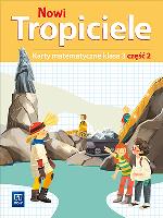 NOWI TROPICIELE KARTY MATEMATYCZNE KLASA 3 CZĘŚĆ 2 EDUKACJA WCZESNOSZKOLNA  1687B8. Autor: Beata Szpakowska, Dorota Zdunek. SmakLiter.pl Okładka książki NOWI TROPICIELE KARTY MATEMATYCZNE KLASA 3 CZĘŚĆ 2 EDUKACJA WCZESNOSZKOLNA  1687B8