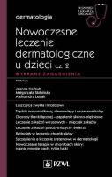 Nowoczesne leczenie dermatologiczne u dzieci cz. II. Wybrane zagadnienia. Autor: Narbutt Joanna, Skibińska Małgorzata, Aleksandra. SmakLiter.pl Okładka książki Nowoczesne leczenie dermatologiczne u dzieci cz. II. Wybrane zagadnienia