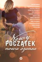Nowy początek, nowa szansa. Autor: Opracowanie zbiorowe. SmakLiter.pl Okładka książki Nowy początek, nowa szansa