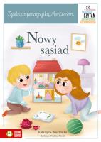 Nowy sąsiad. Już czytam Montessori. Autor: Wierzbicka Katarzyna. SmakLiter.pl Okładka książki Nowy sąsiad. Już czytam Montessori
