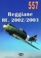 NR 557 Reggiane RE 2002/2203. Autor: Janusz Ledwoch. SmakLiter.pl Okładka książki NR 557 Reggiane RE 2002/2203