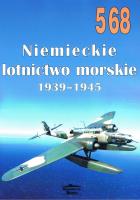 NR 568 Niemiecki lotnictwo morskie 1939 - 1945. Autor: Janusz Ledwoch. SmakLiter.pl Okładka książki NR 568 Niemiecki lotnictwo morskie 1939 - 1945