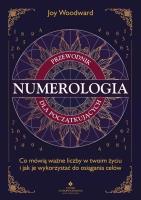 Numerologia - przewodnik dla początkujących. Autor: Joy Woodward. SmakLiter.pl Okładka książki Numerologia - przewodnik dla początkujących