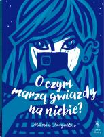 O czym marzą gwiazdy na niebie?. Autor: Manon Fargetton. SmakLiter.pl Okładka książki O czym marzą gwiazdy na niebie?