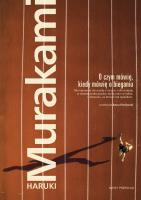 O czym mówię, kiedy mówię o bieganiu wyd. 2022. Autor: Haruki Murakami. SmakLiter.pl Okładka książki O czym mówię, kiedy mówię o bieganiu wyd. 2022