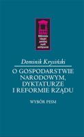 O gospodarstwie narodowym, dyktaturze i reformie rządu. Autor: Krysiński Dominik. SmakLiter.pl Okładka książki O gospodarstwie narodowym, dyktaturze i reformie rządu