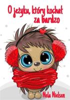 O jeżyku, który kochał za bardzo. Autor: Nela Nielsen. SmakLiter.pl Okładka książki O jeżyku, który kochał za bardzo