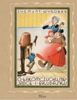 O łakomczuchu, niejadce i brudasku. Autor: Wyrobek Zygmunt. SmakLiter.pl Okładka książki O łakomczuchu, niejadce i brudasku