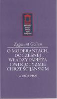 O moderantach, doczesnej władzy papieża i patriotyzmie chrześcijańskim. Autor: Zygmunt Golian. SmakLiter.pl Okładka książki O moderantach, doczesnej władzy papieża i patriotyzmie chrześcijańskim